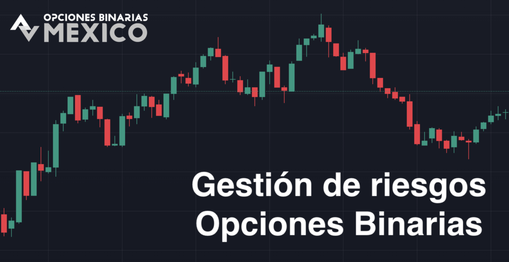 Gestión de Riesgos en Opciones Binarias Gestión de Riesgos en Opciones Binarias
